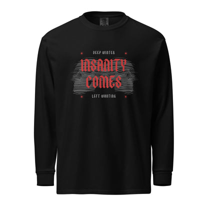 Insanity Comes Long Sleeve Shirt